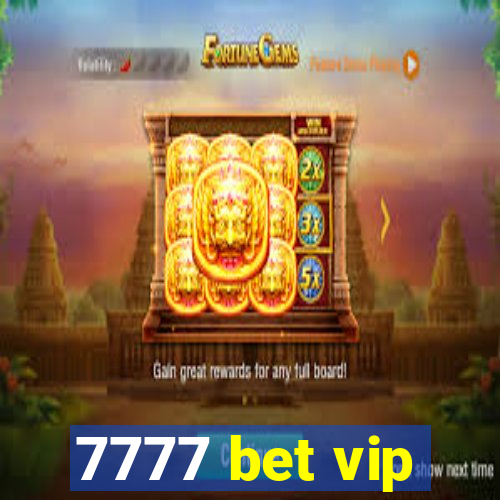 7777 bet vip